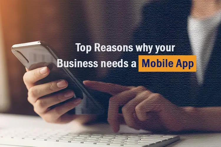 Top-Reasons-why-your-Business-needs-a-Mobile-App