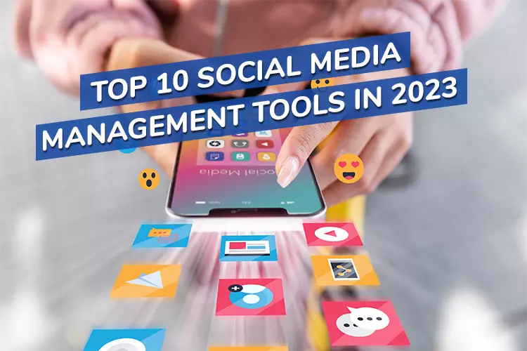 Top 10 Social Media Management Tools