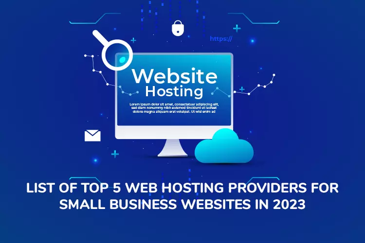 List of Top 5 web hosting providers for small businesses in 2023