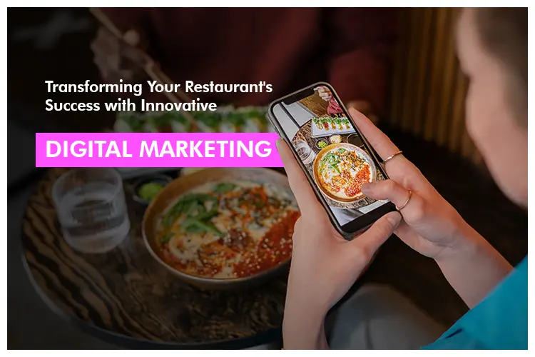 Transforming Your Restaurant’s Success with Innovative Digital Marketing