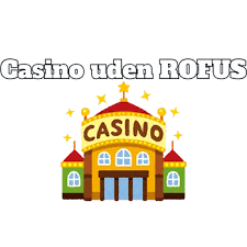 Oplev Online Casino Uden ROFUS Spil Uden Begrænsninger Oplev Online Casino Uden ROFUS Spil Uden Begrænsninger